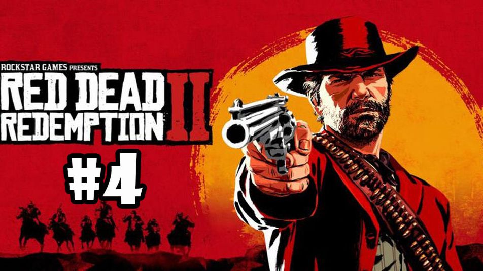 Red Dead Redemption 2 part 4 смотреть онлайн