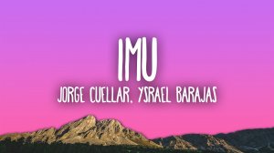 Jorge Cuellar & Ysrael Barajas - IMU