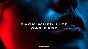 NOCYTRA - Back When Life Was Easy