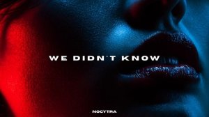 NOCYTRA - We Didn't Know