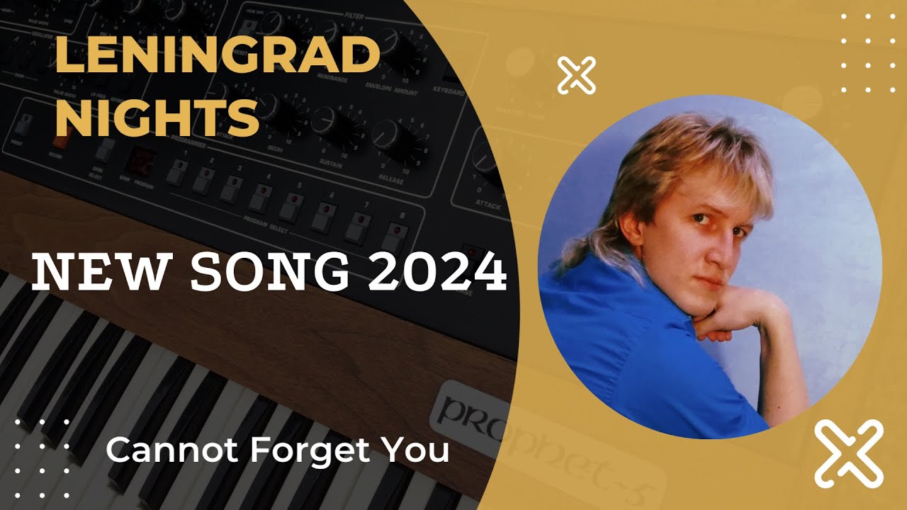 New song 2024 | Leningrad Nights - Cannot Forget You смотреть онлайн