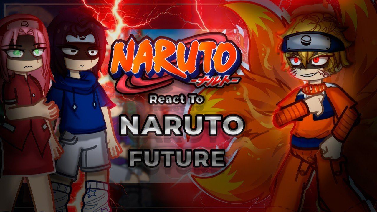 Реакция на Будущее Наруто / Персонажи Наруто / Гача реакция / Naruto смотреть онлайн
