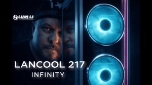 Lian Li LANCOOL 217 INF — обзор корпуса и сборка игрового ПК в нём
