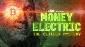 Электронные деньги: тайна биткоина  | Money Electric: The Bitcoin Mystery (2024)