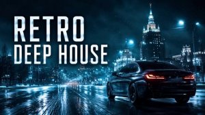 Retro Deep House 2026 ｜ Emotional Night Drive Mix That Feels Like a Memory