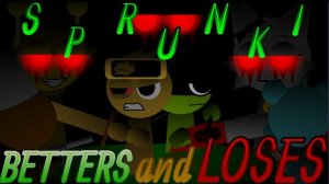 Sprunki. Betters And Losses [12+]
