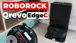 Roborock Qrevo EdgeC: выезд салфетки и боковой щётки, 18500 Па, станция «Всё в одном»🔥 ОБЗОР и ТЕСТ