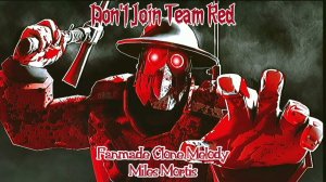 Don't Join Team Red Clone Melody   Miles Mortis Fanmade