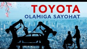 🍿 Yiliga 10 millionta avtomobil: Toyotaning muvaffaqiyat tarixi