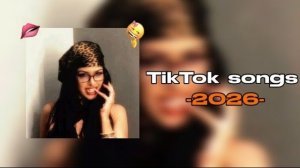 Популярные песни TikTok -2026- ✨🎶