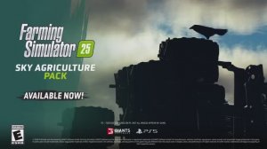 Трейлер к выходу Farming Simulator 25 — SKY Agriculture Pack для PS5