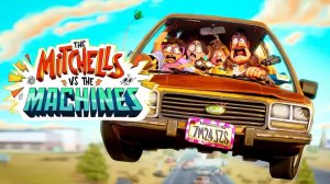 Митчеллы против машин (2021) / The Mitchells vs. the Machines