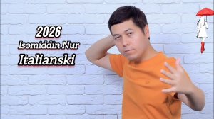 Isomiddin Nur - Italianski (2026 Premyera)