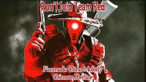 Don't Join Team Red Clone Melody   Crimson Drifter Fanmade