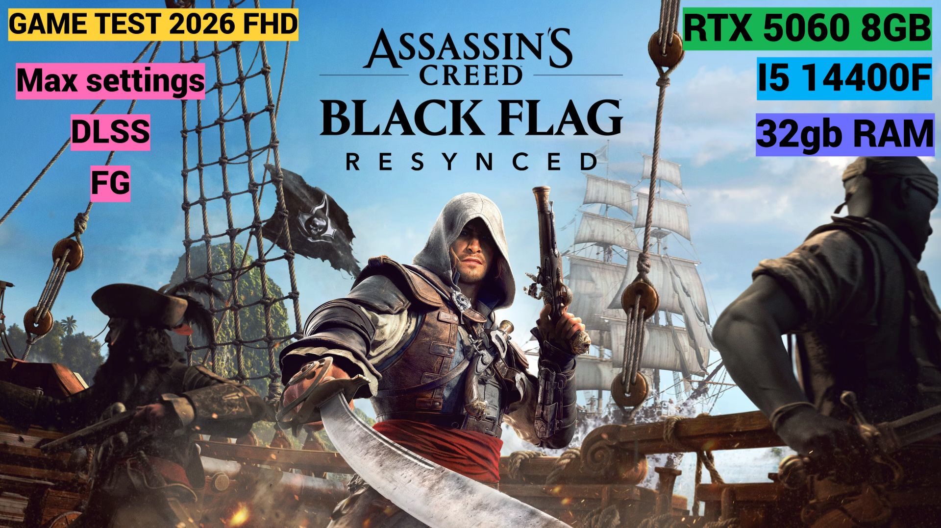 Assassin’s Creed Black Flag Resynced RTX 5060 8GB I5-14400F /  GAME TEST 2026