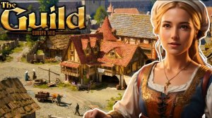 The Guild – Europa 1410 - 45 минут геймплея