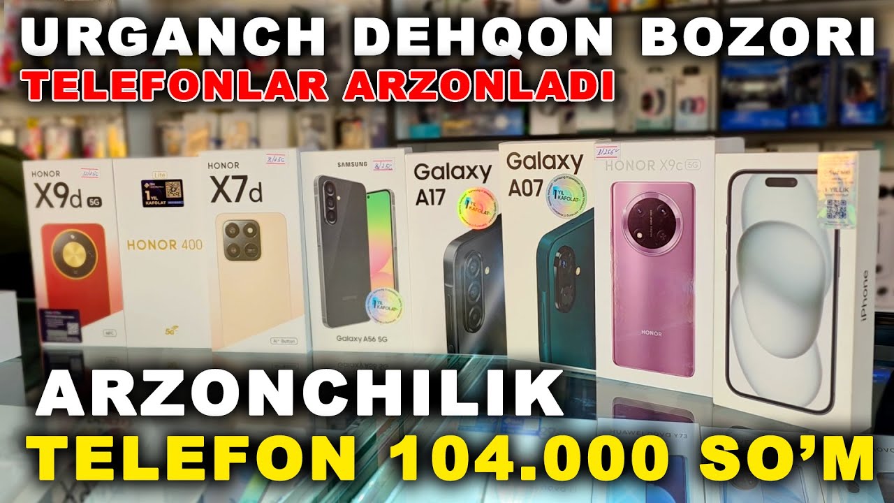 URGANCH DEHQON BOZORI ARZON TELEFONLAR NARXI 2025