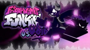 Friday Night Funkin Vs Void FinalAmbience