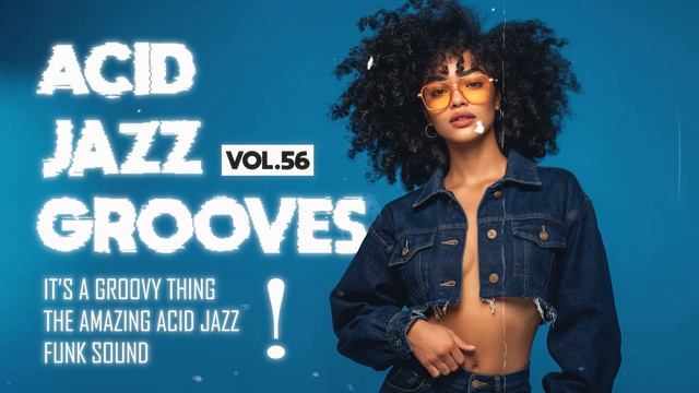 The Best Acid Jazz Instrumentals Vol.56 ｜ Jazzy Funk Grooves for Productive Mood смотреть онлайн