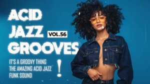 The Best Acid Jazz Instrumentals Vol.56 ｜ Jazzy Funk Grooves for Productive Mood
