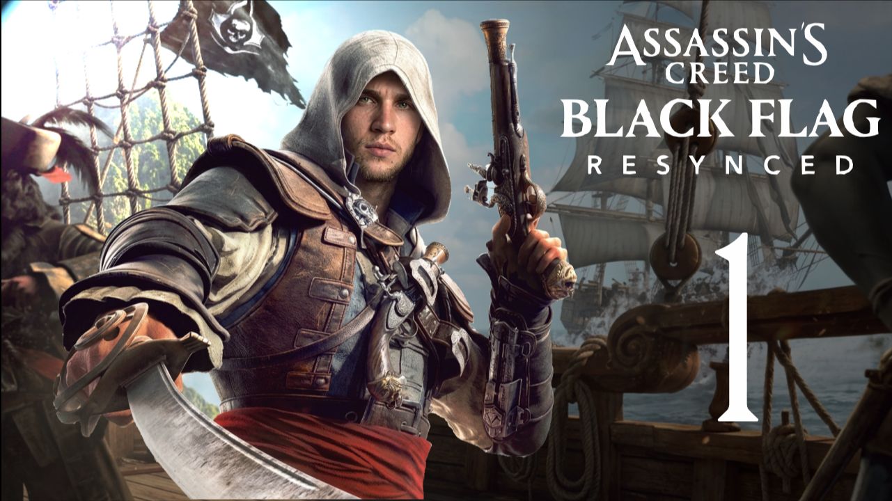 Я В ШОКЕ С ЭТОЙ ГРАФИКИ | Assassin's Creed Black Flag Resynced - #1 | 2K 60 FPS ULTRA | прохождение смотреть онлайн