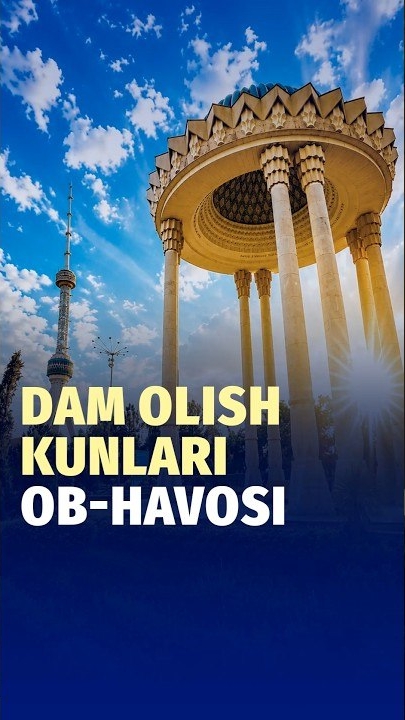 🍿 Dam olish kunlarida O‘zbekiston bo‘yicha issiq va asosan quruq ob-havo bo‘lishi kutilmoqda