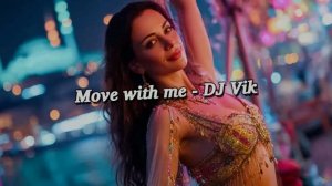 Move with me - DJ Vik