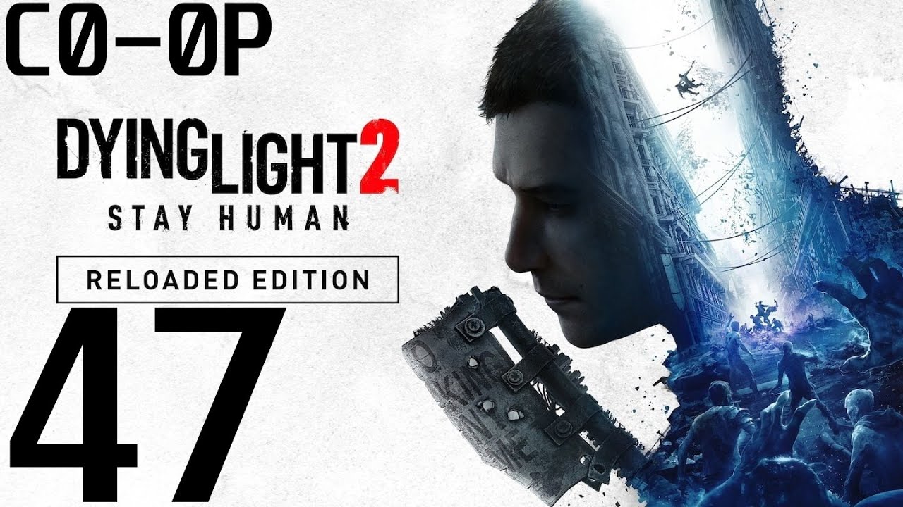 Dying Light 2 Stay Human CO-OP #47 - Клуб книголюбов X,переворачивая страницы,Вероника смотреть онлайн