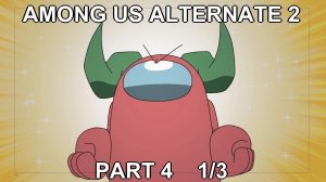 Among Us Animation Alternate 2 Part 4 - Unjust 1/3