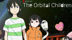Дети на орбите - 4 серия (2022) / Chikyuugai Shounen Shoujo