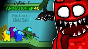 Among Us VS Garten of Banban3 Серия 40 СРЕДИ US ANIMATION 40