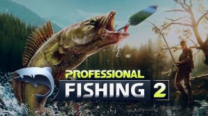 Профессиональная рыбалка с отличной графикой | Professional Fishing 2