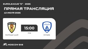 AFL26. Euroleague «D». Day 8. Vezhlivyye Lyudi - Armada