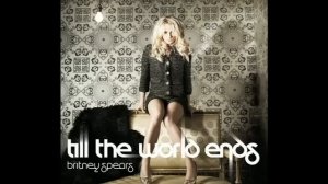 Britney Spears - Till The World Ends (Official Audio)
