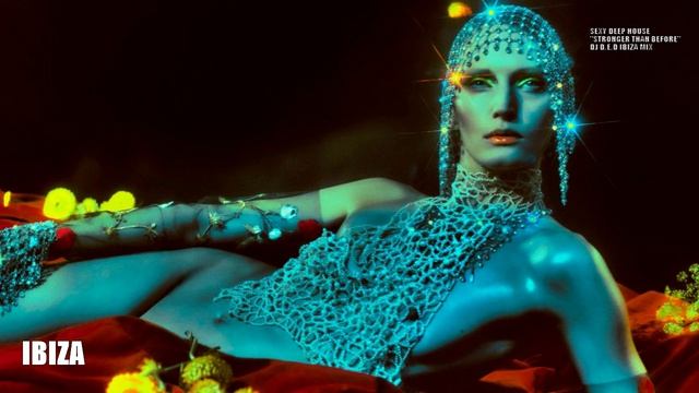 IBIZA SEXY DEEP HOUSE STRONGER THAN BEFORE DJ D.E.D IBIZA MIX