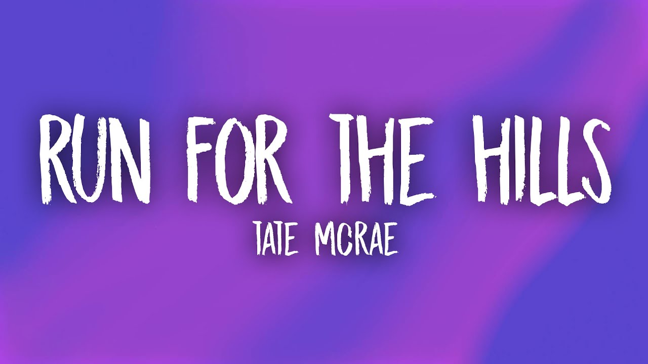 Tate McRae - run for the hills (Lyrics) смотреть онлайн