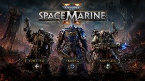 ЗА ИМПЕРАТОРА! - Warhammer 40,000: Space Marine 2
