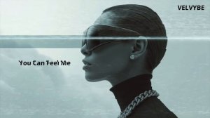 YOU CAN FEEL ME ｜Underground Club Sound ｜VELVYBE