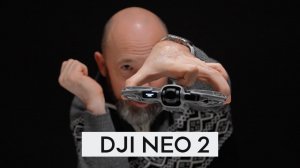 DJI Neo 2 — быстрая распаковка и первый полёт дома