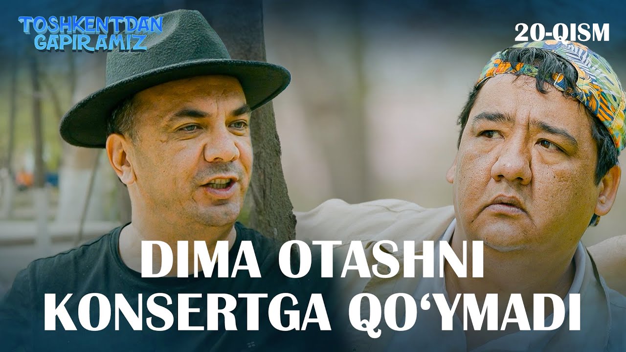 DIMA OTASHNI KONSERTGA QO‘YMADI "Toshkentdan Gapiramiz" 20-qism смотреть онлайн