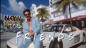Friends — Return of the 80's Miami (Disco is...)