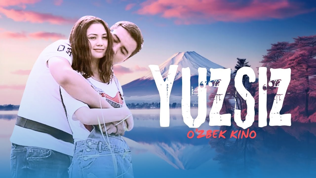 Yuzsiz (o‘zbek kino) | Юзсиз (ўзбек кино) смотреть онлайн