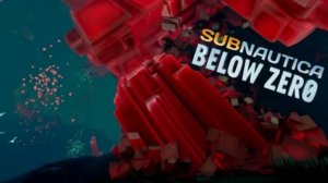 Subnautica Below Zero - КРАСНАЯ ЗОНА