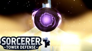 ДО ЭВО ГОДЖО ОСТАЛОСЬ СОВСЕМ НЕМНОГО! | Sorcerer tower defense ( STD )