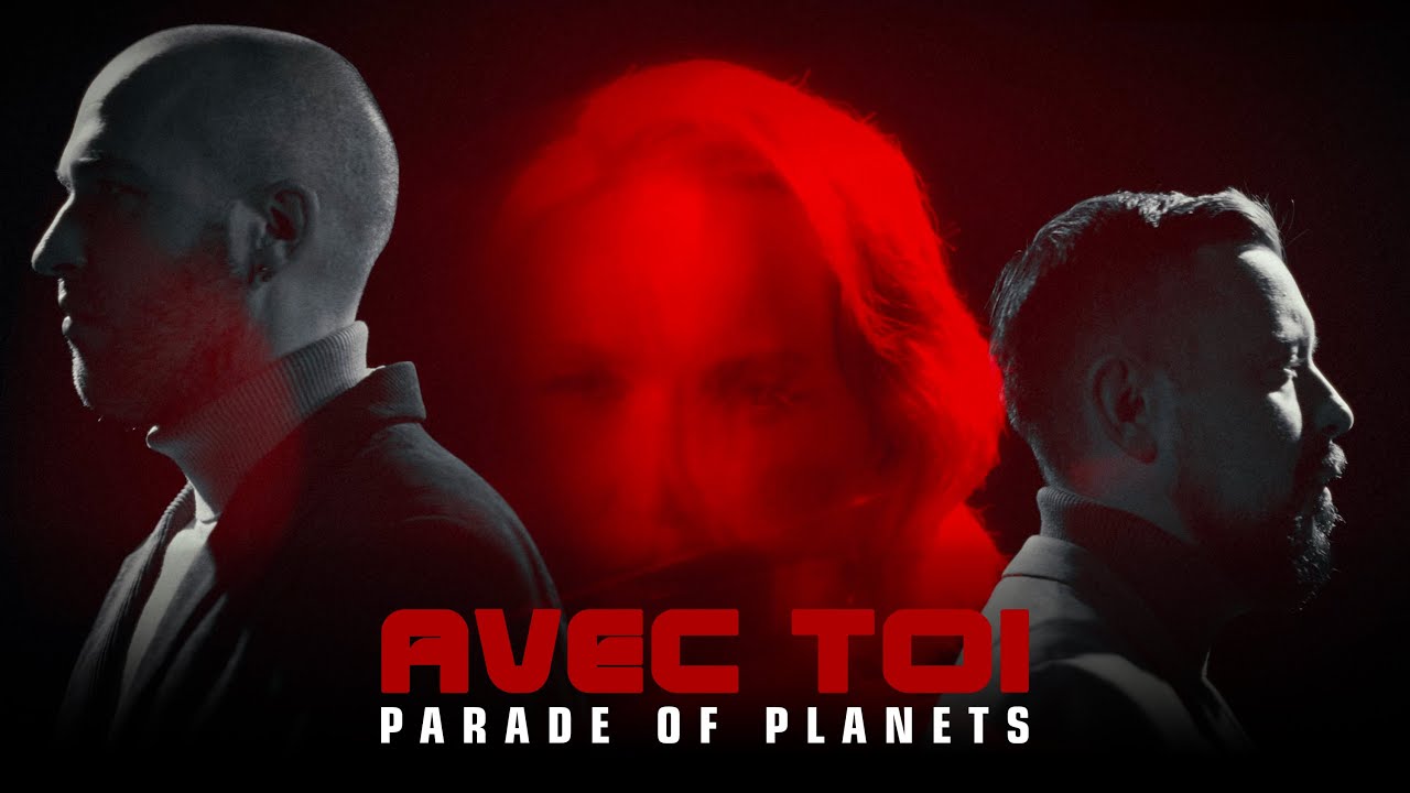 Parade of Planets - Avec Toi (Official Video) смотреть онлайн