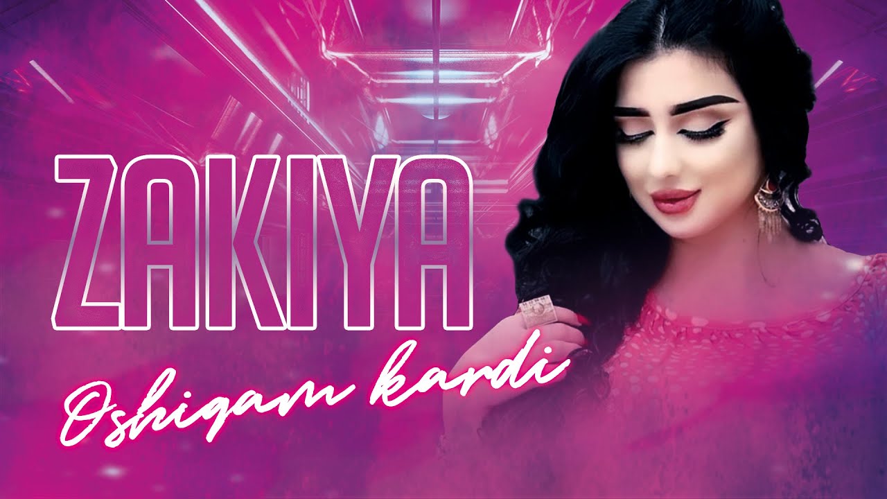 Zakiya - Oshiqam kardi | Закия - Ошикам карди смотреть онлайн