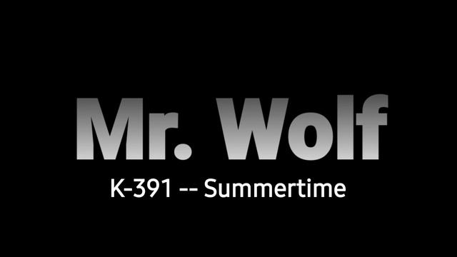 #1. K-391 -- Summertime смотреть онлайн