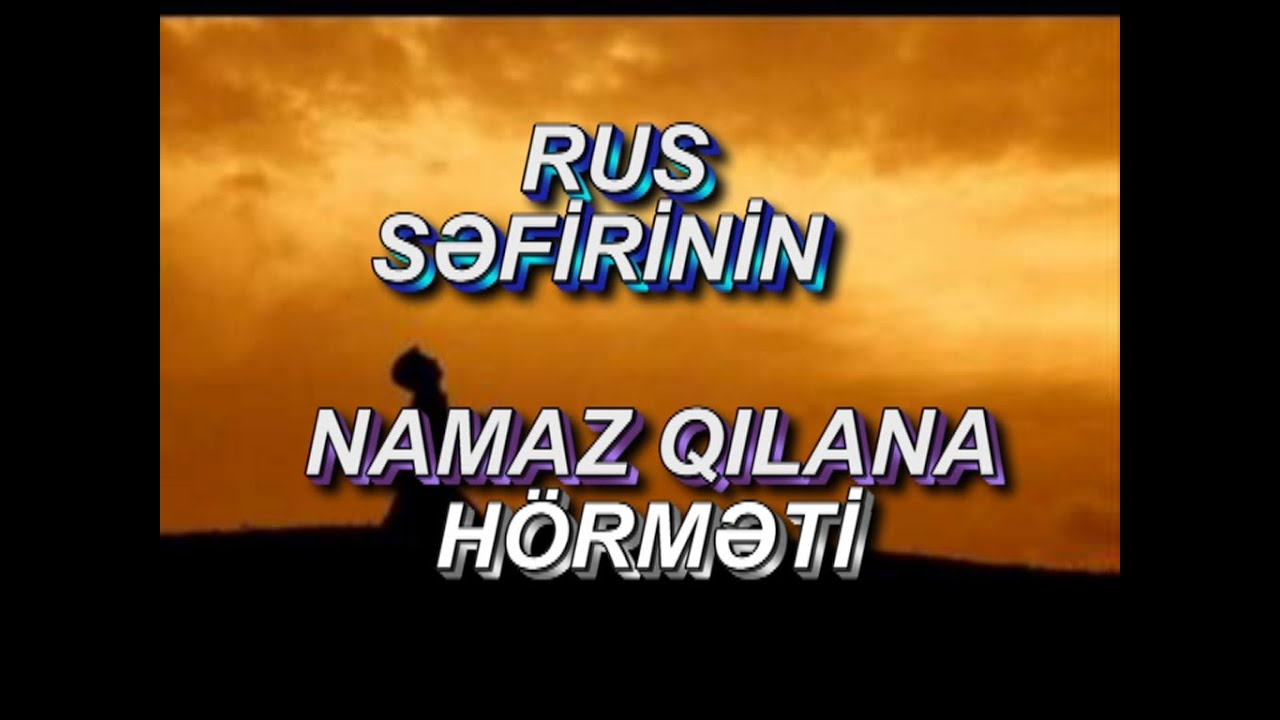 Rus Səfirinin Namaz qılana hörməti əhvalatı Ocaq Necat ağa 2016 смотреть онлайн