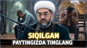 ҲАЁТДАН СИҚИЛГАН ПАЙТИНГИЗДА ЭШИТИНГ Шайх Нуриддин ҳожи Холиқназар Ҳазратлари