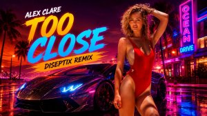Alex Clare - Too Close (Diseptix Remix)
